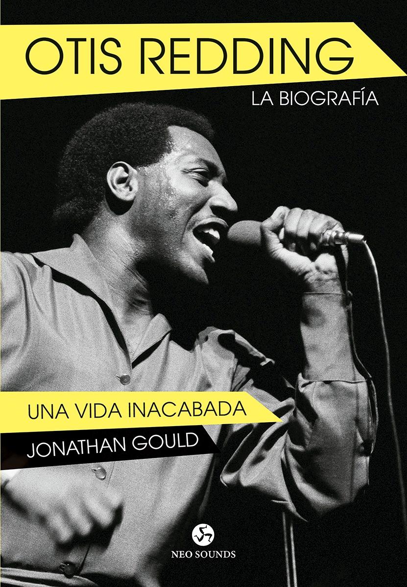 Otis Redding. La Biografía "Una vida inacabada"