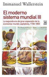 El moderno sistema mundial III "La segunda era de gran expansión de la economía-mundo capitalista, 1730-". 