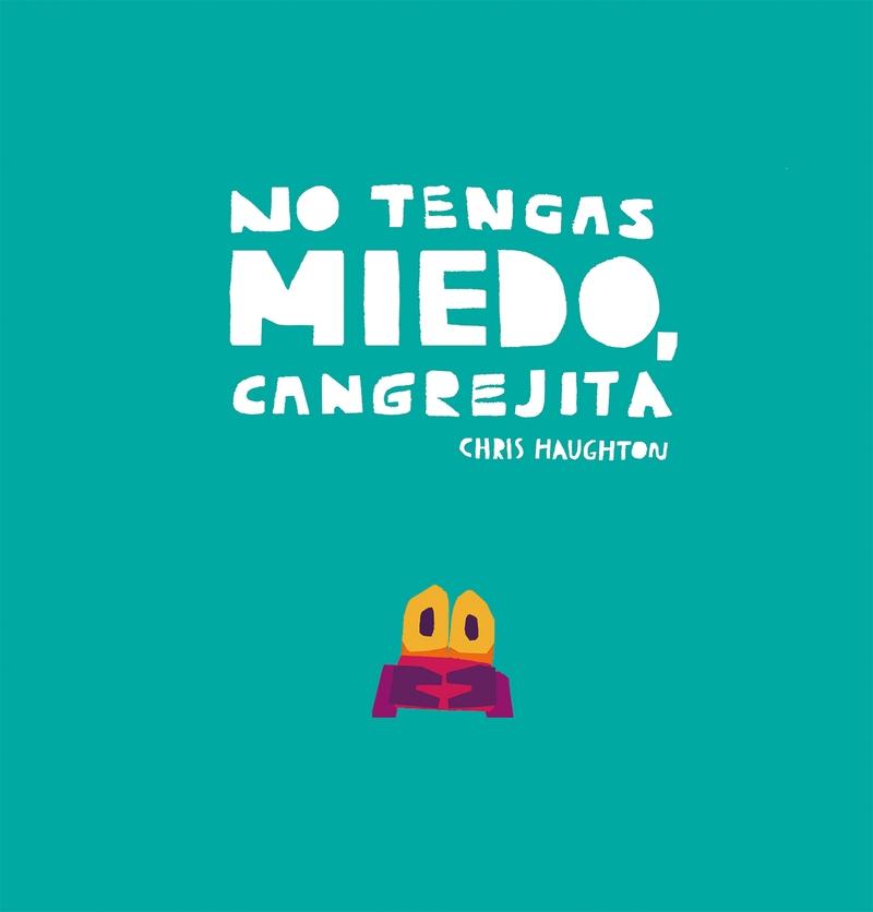 No Tengas Miedo, Cangrejita. 