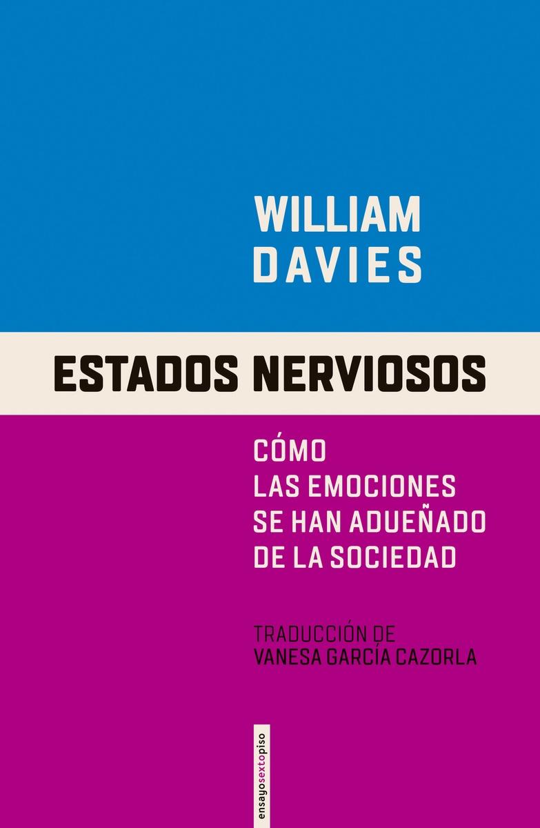 Estados Nerviosos "Cómo las Emociones se Han Adueñado de la Sociedad". 