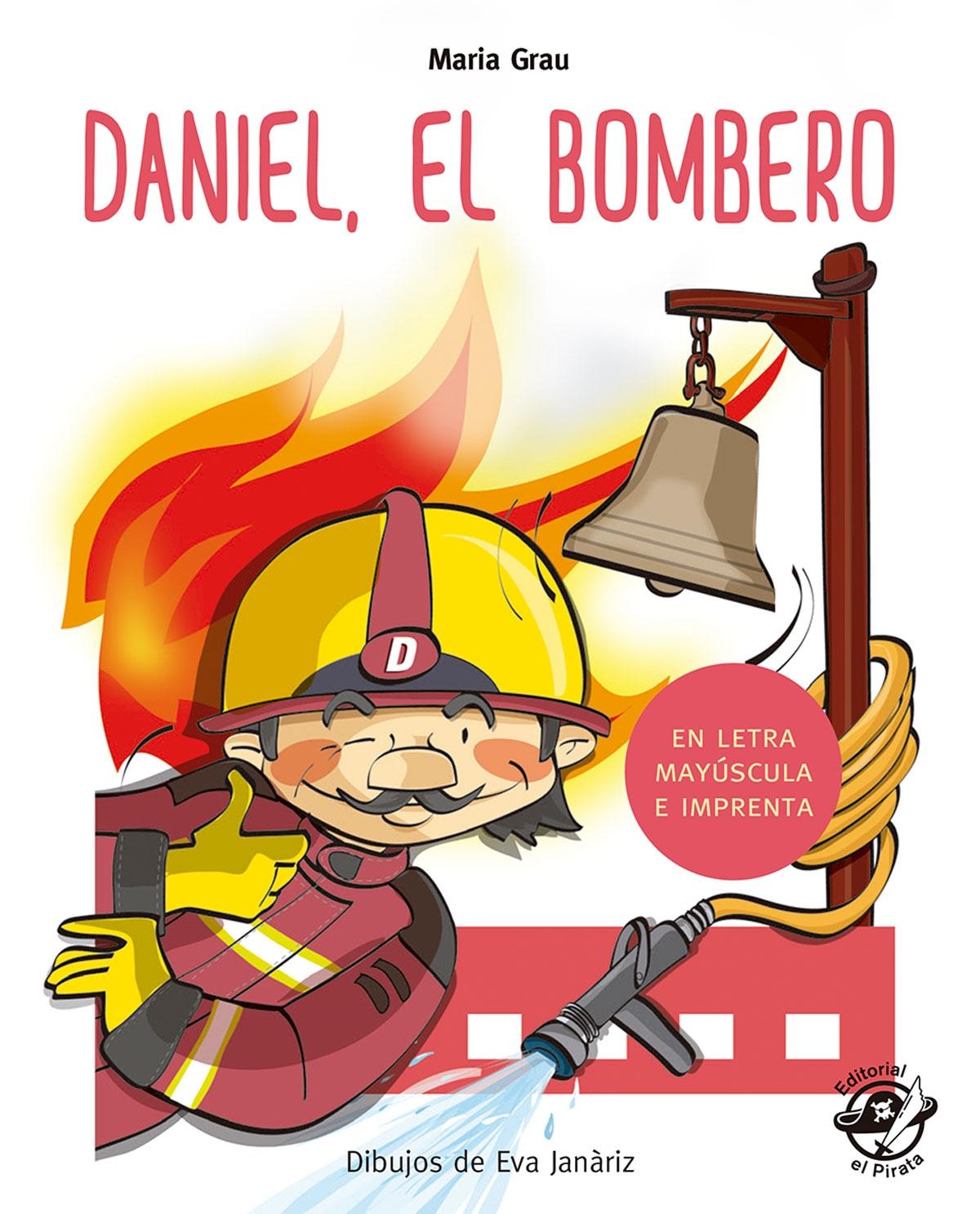 Daniel, el Bombero "En Letra Mayúscula y de Imprenta"
