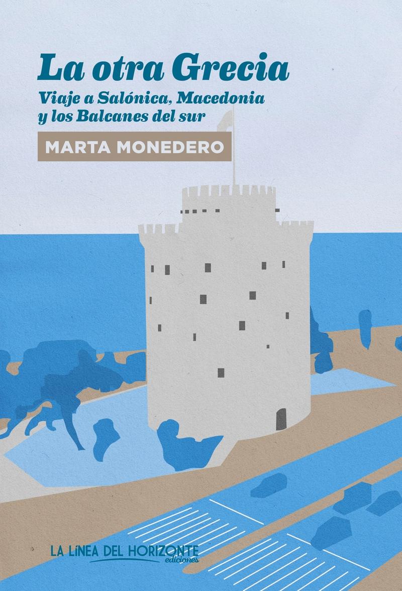 La Otra Grecia "Viaje a Salónica, Macedonia y los Balcanes del Sur". La Otra Grecia "Viaje a Salónica, Macedonia y los Balcanes del Sur".