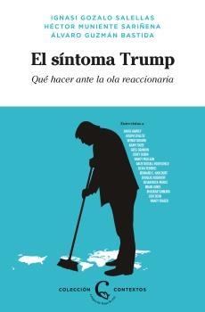 El Síntoma Trump "Qué Hacer ante la Ola Reaccionaria". 