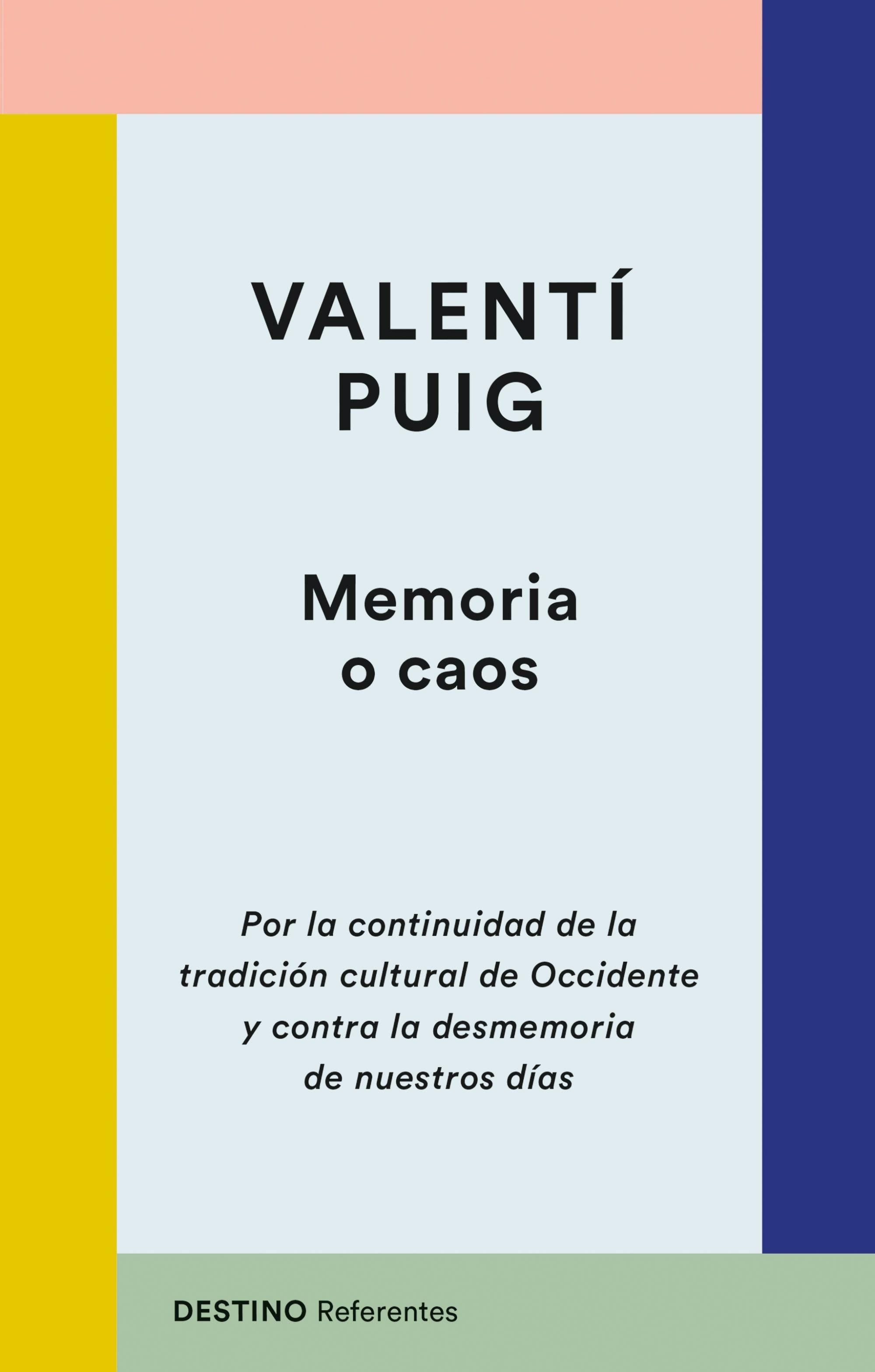 Memoria o Caos "Por la Continuidad de la Tradición Cultural de Occidente y contra la Des". 