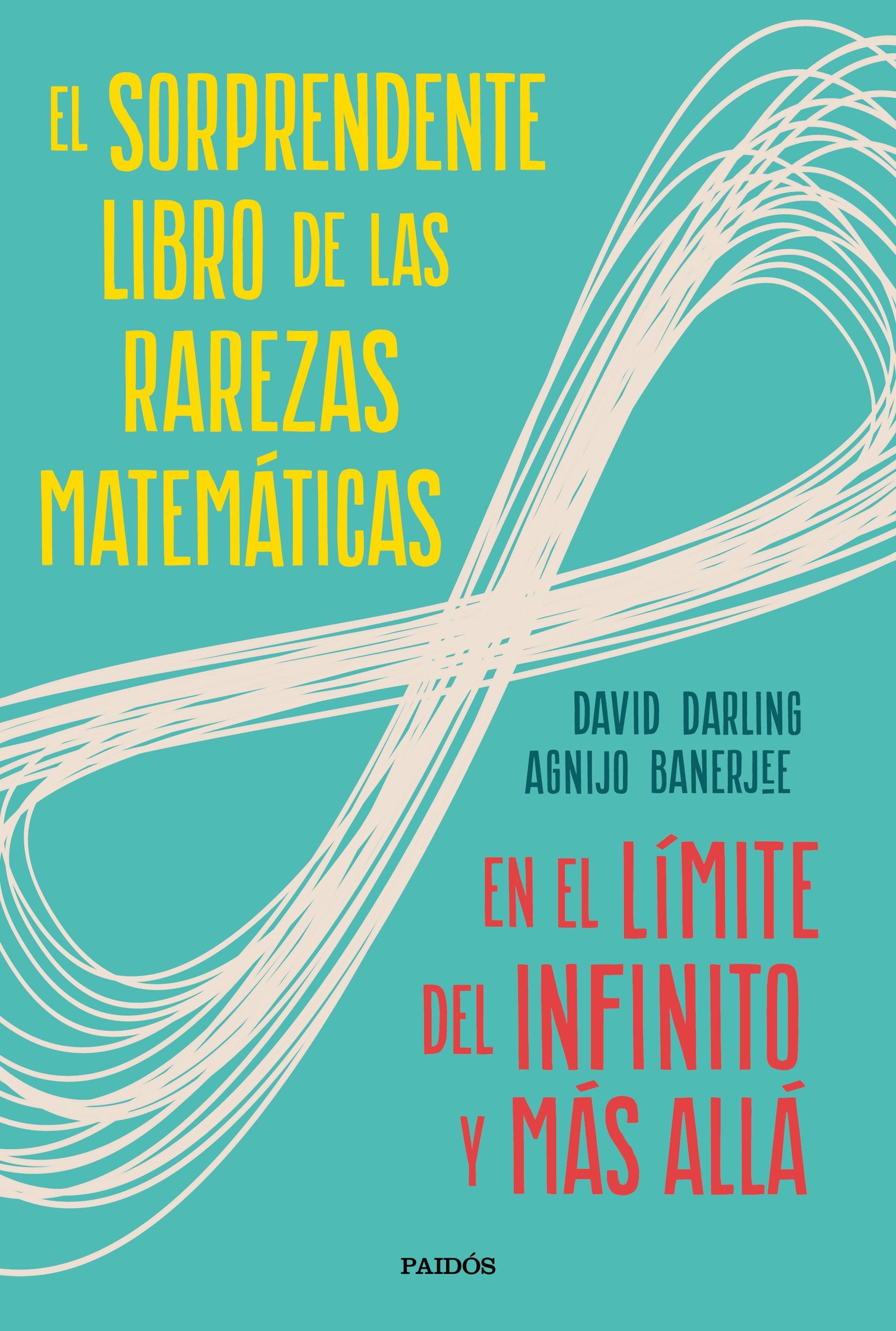 El Sorprendente Libro de las Rarezas Matemáticas "En el Límite del Infinito y Más Allá"