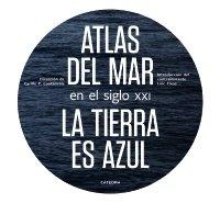 Atlas del Mar en el Siglo Xxi "La Tierra Es Azul"