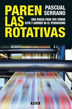 Paren las Rotativas "Una Pausa para Ver Dónde Está y Adónde Va el Periodismo"