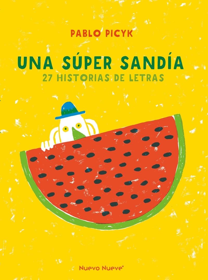 Una Súper Sandía "27 Historias de Letras"