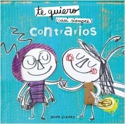 Te Quiero Casi Siempre. Contrarios