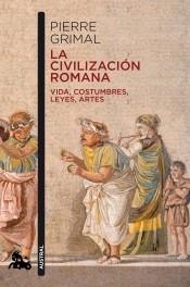 La Civilización Romana "Vida, Costumbres, Leyes, Artes". 