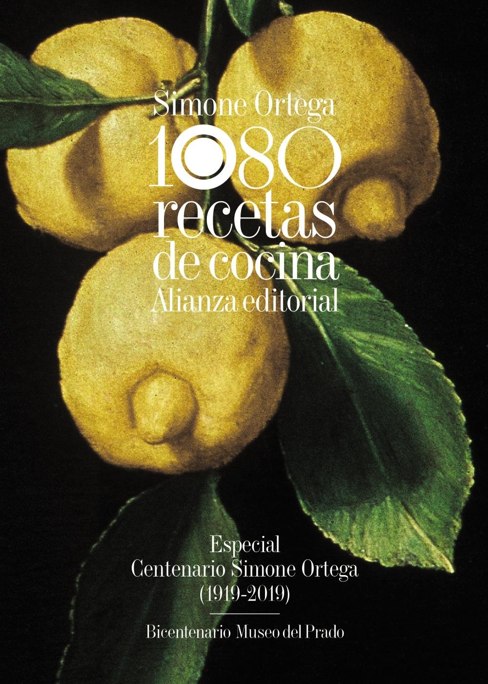 1080 Recetas de Cocina "Especial Centenario Simone Ortega (1919-2019) - Bicentenario Museo del P"