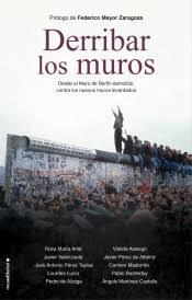 Derribar los Muros "Desde el Muro de Berlín Demolido, contra los Nuevos Muros Levantados". 