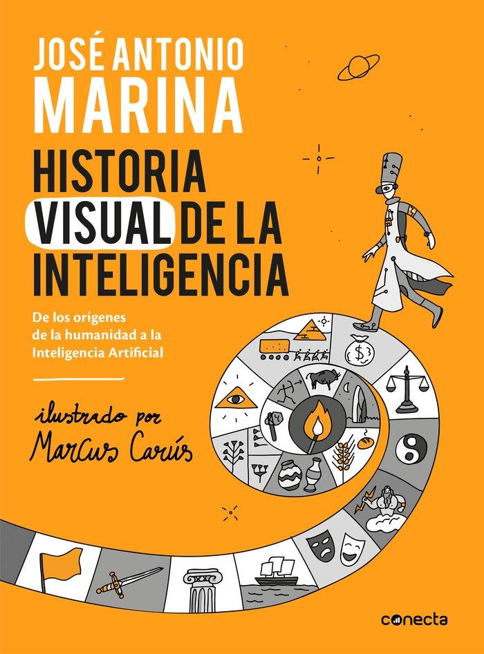 Historia Visual de la Inteligencia "De los Orígenes de la Humanidad a la Inteligencia Artificial". 
