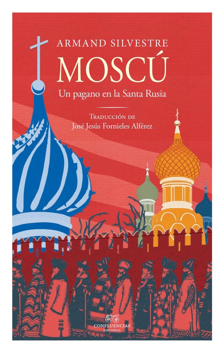 Moscú "Un Pagano en la Santa Rusia". 