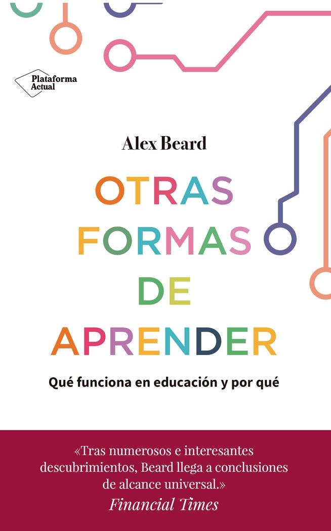 Otras Formas de Aprender "Qué Funciona en Educación y por Qué". 