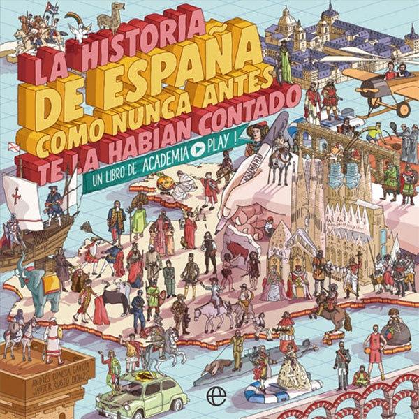 La Historia de España como Nunca Antes te la Habían Contado "Un Libro de Academia Play"
