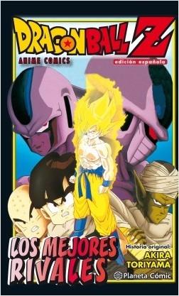 Dragon Ball Z los Mejores Rivales "Anime Comics". 