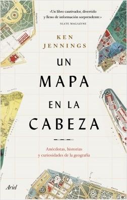 Un Mapa en la Cabeza "Anécdotas, Historias y Curiosidades de la Geografía". 