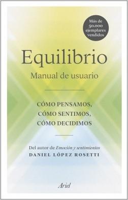 Equilibrio "Manual de Usuario: Cómo Pensamos, Cómo Sentimos, Cómo Decidimos"