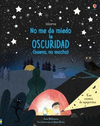 No Me Da Miedo la Oscuridad (Bueno, no Mucho) "Con Cientos de Agujeritos". 