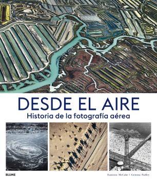 Desde el Aire "Historia de la Fotografía Aérea". 