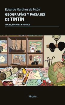 Geografías y Paisajes de Tintín "Viajes, Lugares y Dibujos"