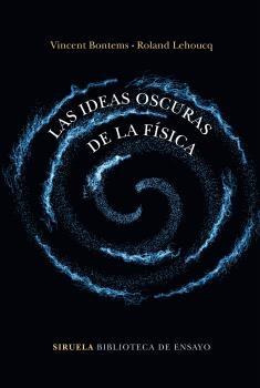 Las Ideas Oscuras de la Física