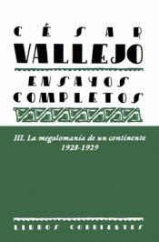 Ensayos Completos Iii: la Megalomanía de un Continente. 1928-1929. 