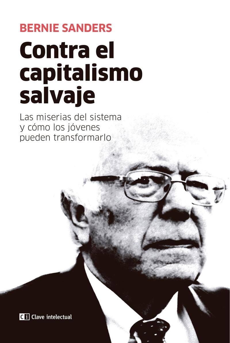 Contra el Capitalismo Salvaje "Las Miserias del Sistema y Cómo los Jóvenes Pueden Transformarlo". 