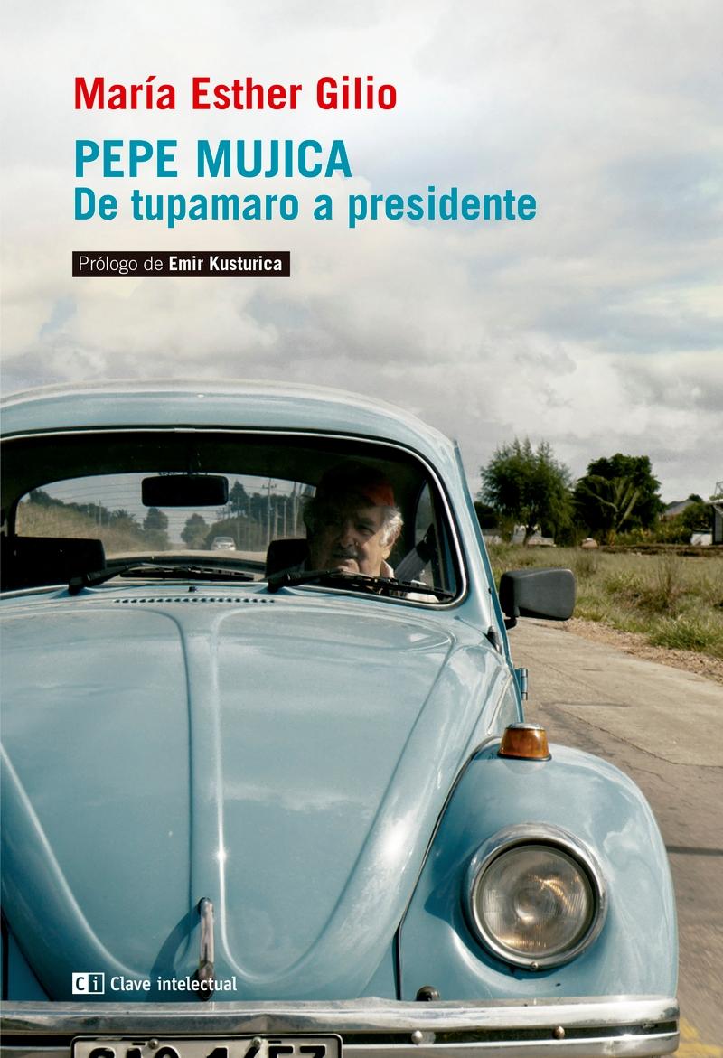 Pepe Mujica "De Tupamaro a Presidente"