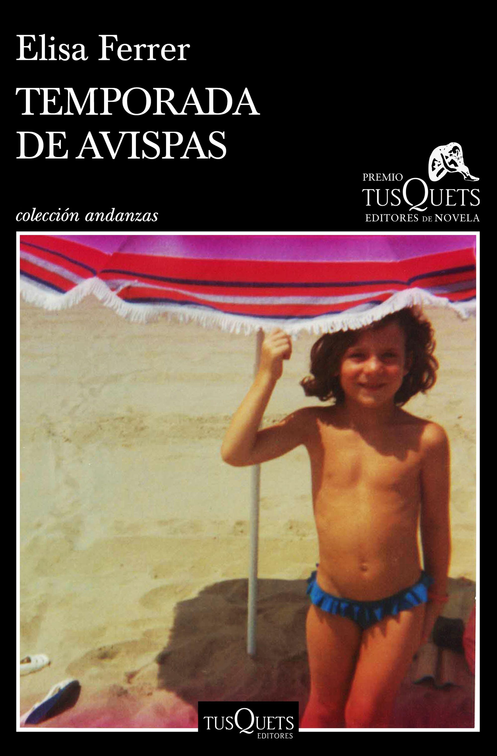 Temporada de Avispas "Xv Premio Tusquets Editores de Novela 2019". 