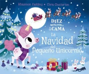 La Navidad del Pequeño Unicornio "Diez Minutos y a la Cama"