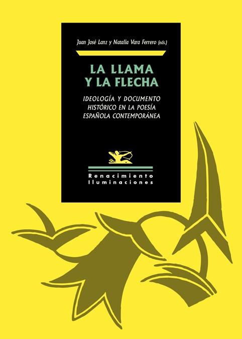 La Llama y la Flecha "Ideología y Documento Histórico en la Poesía Española Contemporánea"