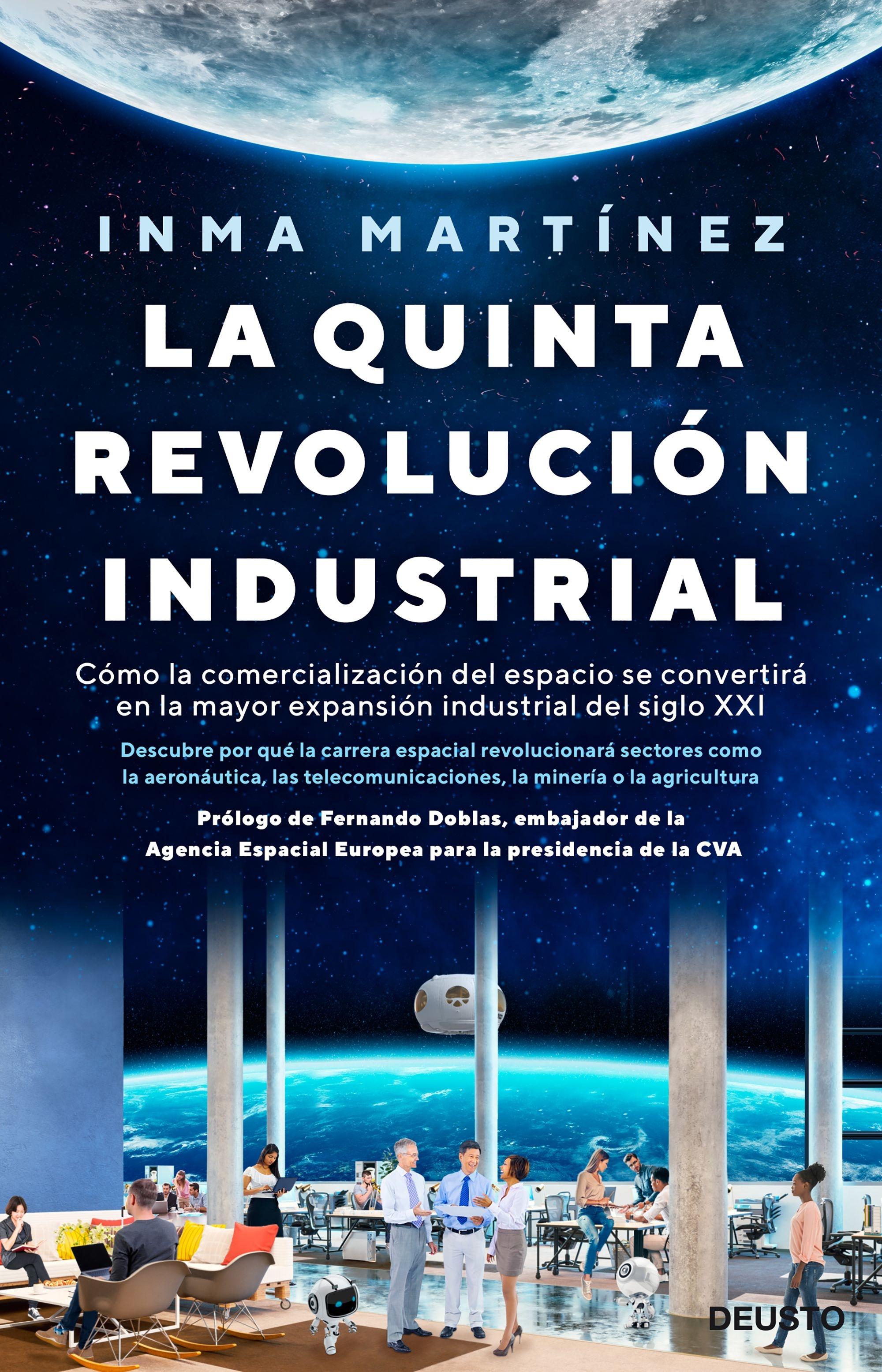 La Quinta Revolución Industrial "Cómo la Comercialización del Espacio se Convertirá en la Mayor Expansión". 