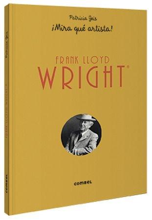 Frank Lloyd Wright  "¡Mira que Artista!". 