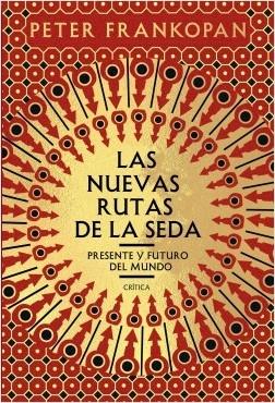 Las Nuevas Rutas de la Seda "Presente y Futuro del Mundo"