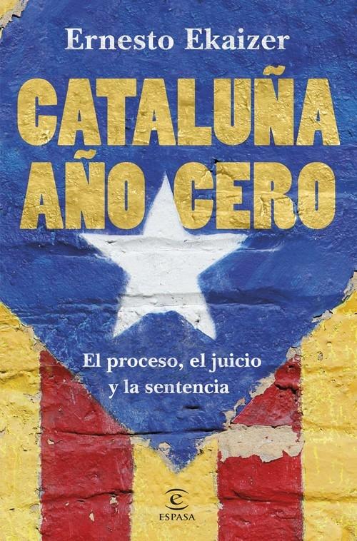 Cataluña año cero "El Proceso, el Juicio y la Sentencia"