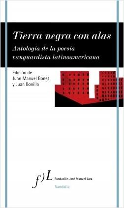 Tierra Negra con Alas. Antología de la Poesía Vanguardista Latinoamericana. 