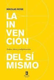 La invención del sí mismo "Poder, ética y subjetivación"