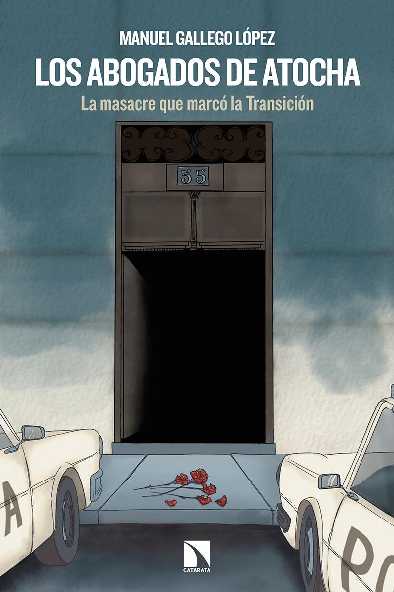 LOS ABOGADOS DE ATOCHA "LA MASACRE QUE MARCO LA TRANSICION". 