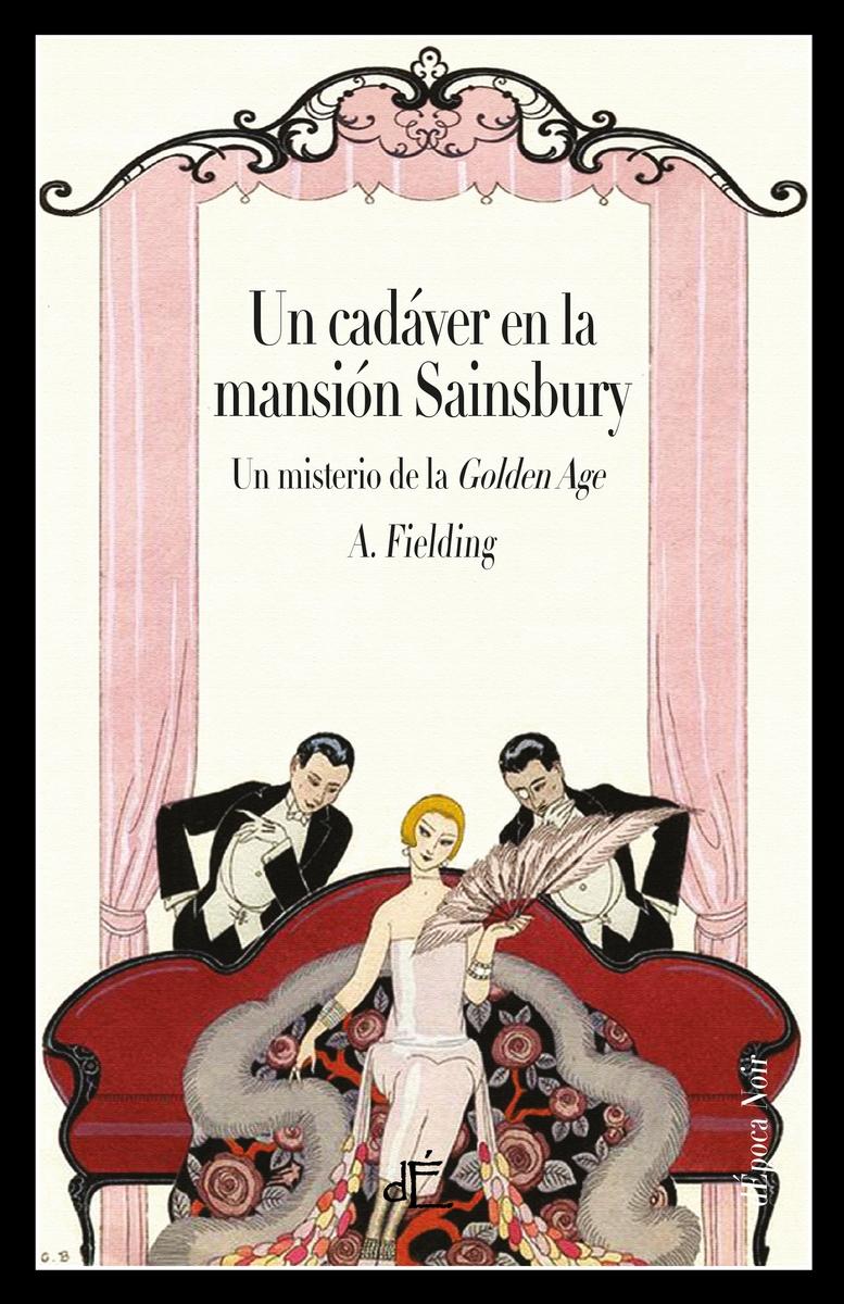 Un cadáver en la mansión Sainsbury (Edición Ilustrada) "Un misterio de la Golden Age". Un cadáver en la mansión Sainsbury (Edición Ilustrada) "Un misterio de la Golden Age".