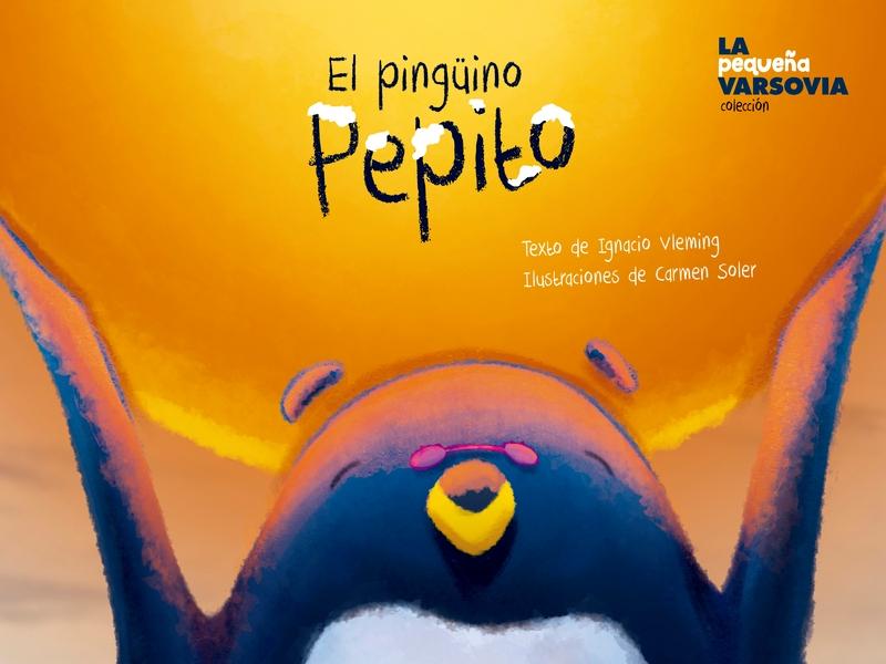 El pingüino Pepito "Ilustrado por Carmen Soler"