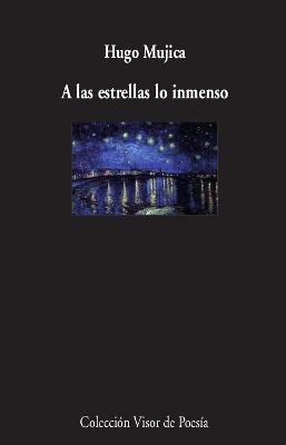 A las estrellas lo inmenso. 