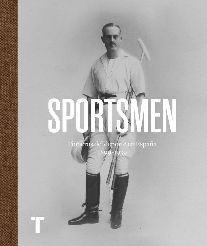 Sportsmen "Pioneros del Deporte en España 1869-1939"