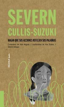 Severn Cullis-Suzuki: Hagan que sus acciones reflejen sus palabras "Comentario de Álex Nogués | Ilustraciones de Ana Suárez | Edición bilingüe español/inglés"