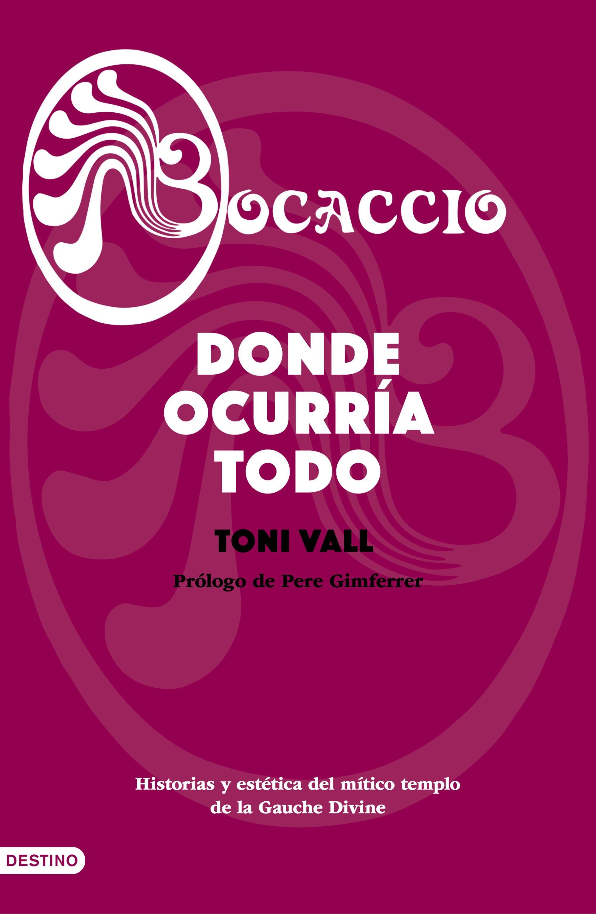 Bocaccio. Donde Ocurría Todo "Historias y Estética del Mítico Templo de la Gauche Divine"