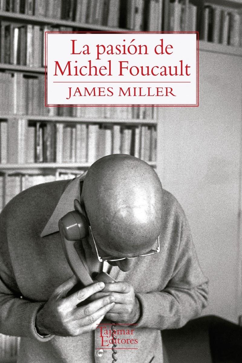 LA PASION DE MICHEL FOUCAULT. 