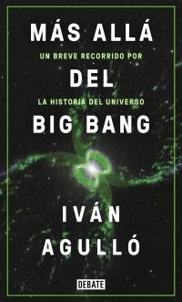 Más Allá del Big Bang "Un Breve Recorrido por la Historia del Universo". 