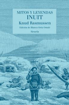 MITOS Y LEYENDAS INUIT. 