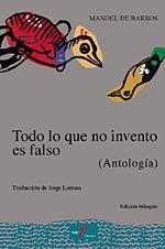 Todo lo que no Invento Es Falso (Antología) "Traducción de Jorge Larrosa  Edición Bilungüe"